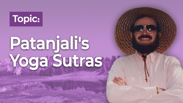Topic: Patanjali's Yoga Sutras
